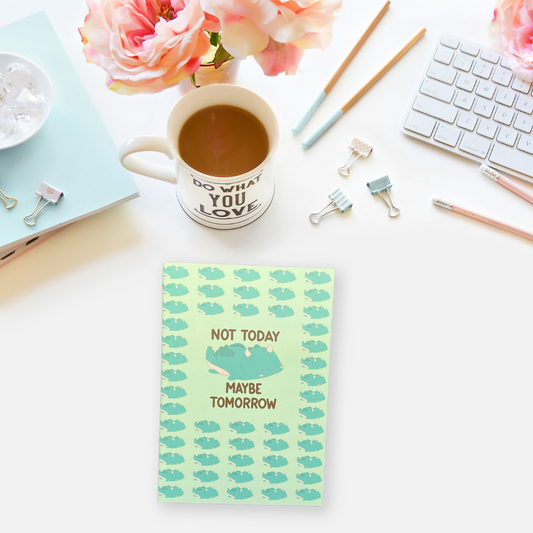 Not Today Notebook